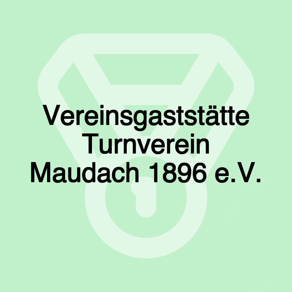 Vereinsgaststätte Turnverein Maudach 1896 e.V.