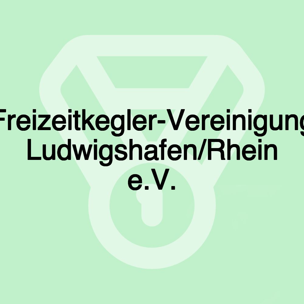 Freizeitkegler-Vereinigung Ludwigshafen/Rhein e.V.