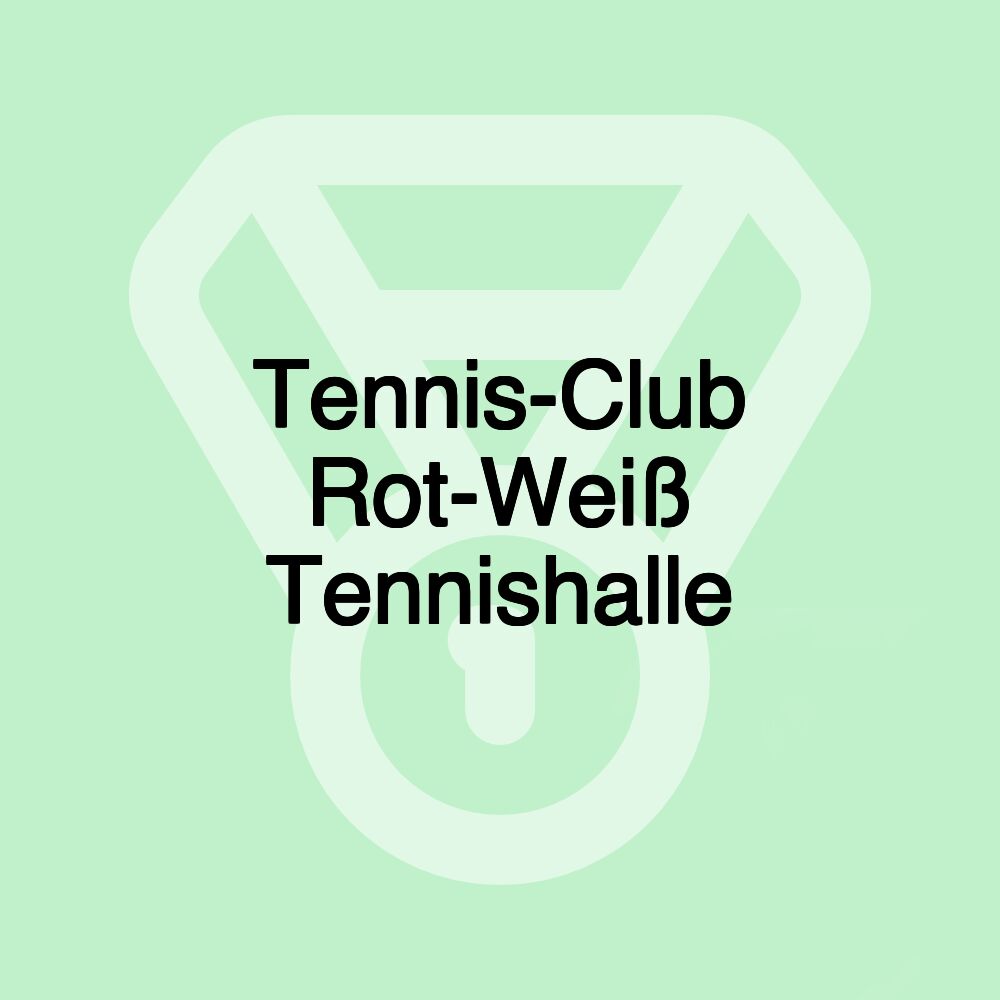 Tennis-Club Rot-Weiß Tennishalle