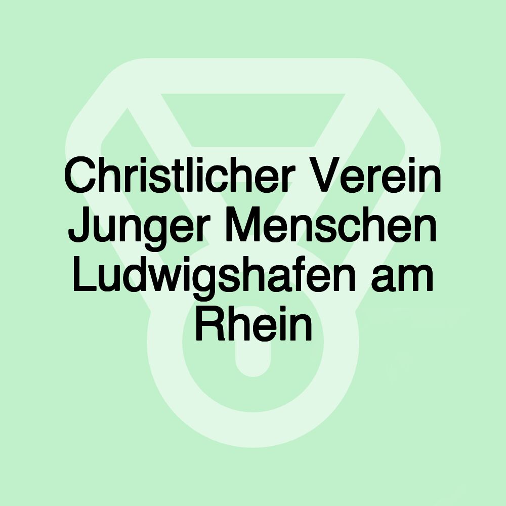 Christlicher Verein Junger Menschen Ludwigshafen am Rhein