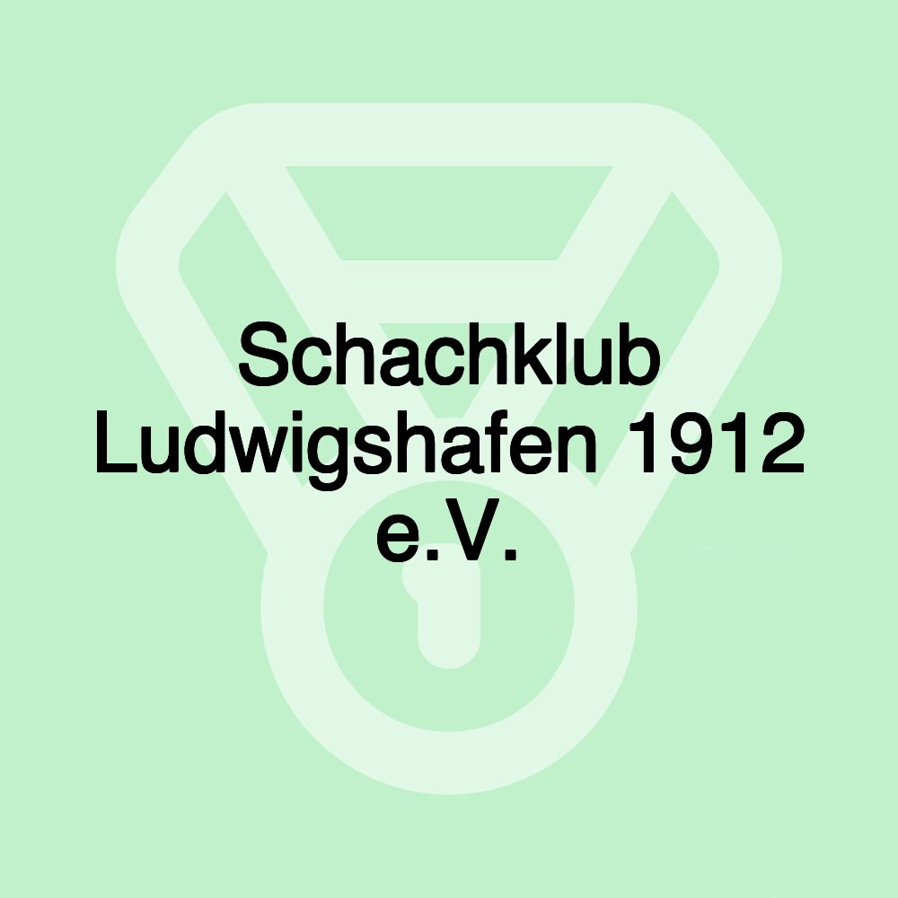 Schachklub Ludwigshafen 1912 e.V.