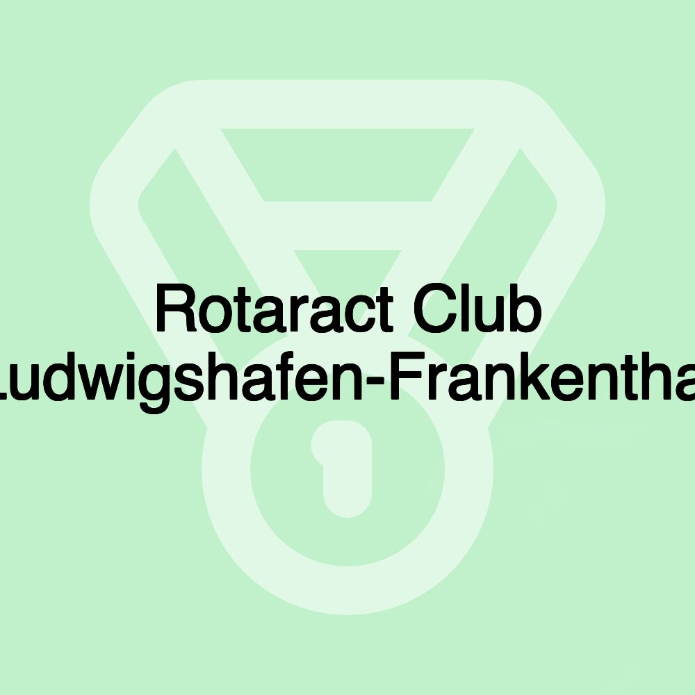 Rotaract Club Ludwigshafen-Frankenthal