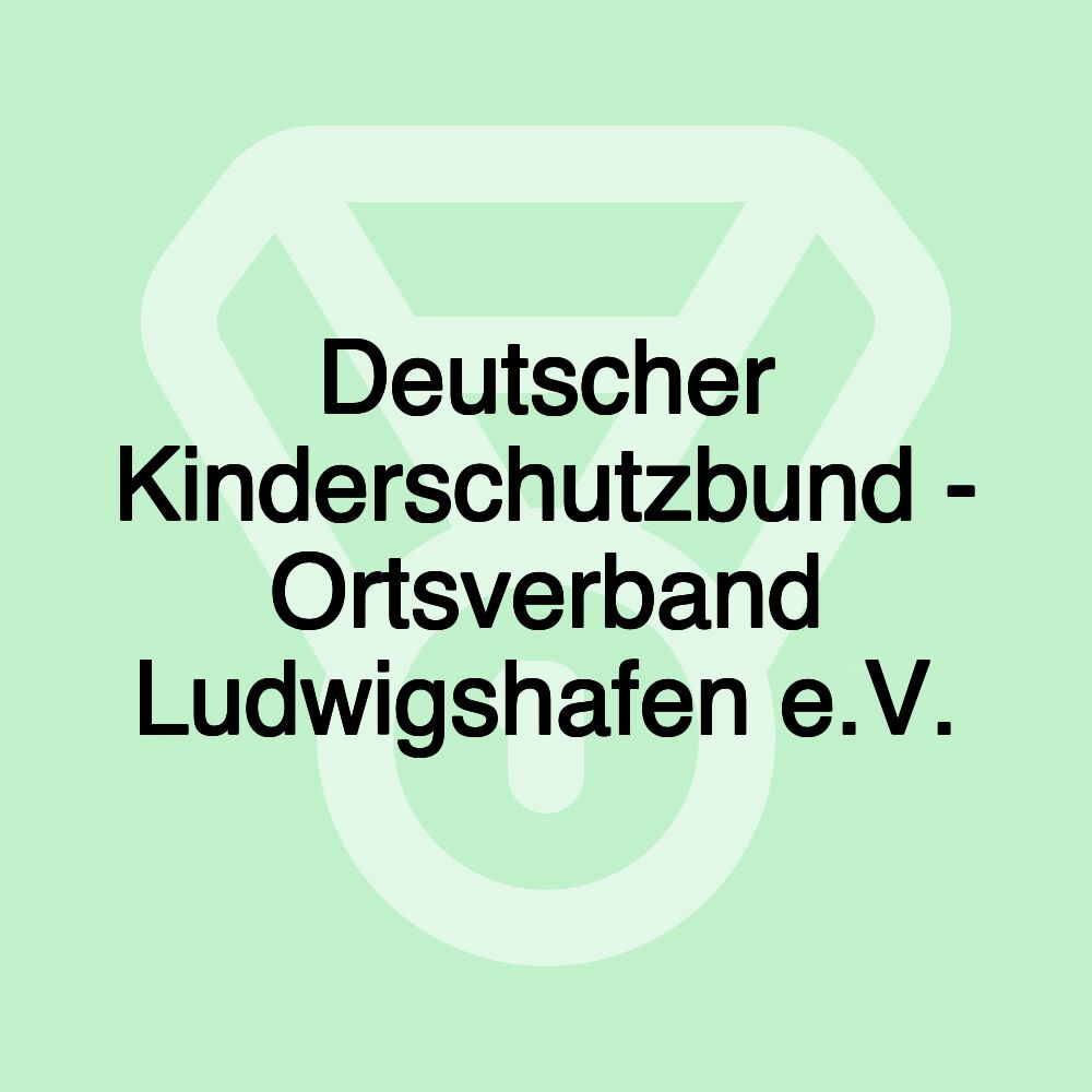 Deutscher Kinderschutzbund - Ortsverband Ludwigshafen e.V.