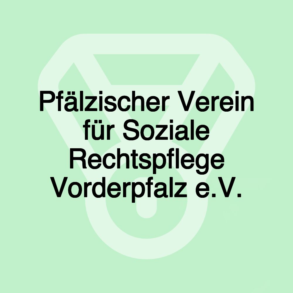 Pfälzischer Verein für Soziale Rechtspflege Vorderpfalz e.V.