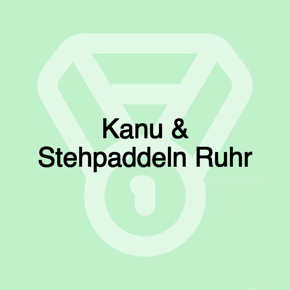 Kanu & Stehpaddeln Ruhr