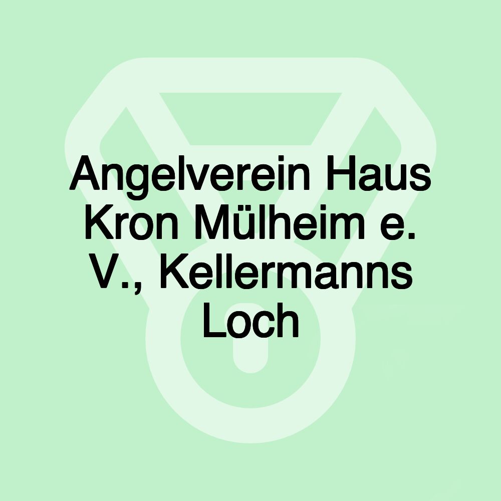 Angelverein Haus Kron Mülheim e. V., Kellermanns Loch