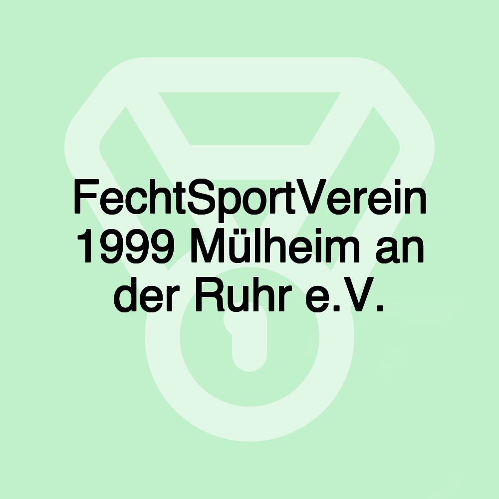 FechtSportVerein 1999 Mülheim an der Ruhr e.V.