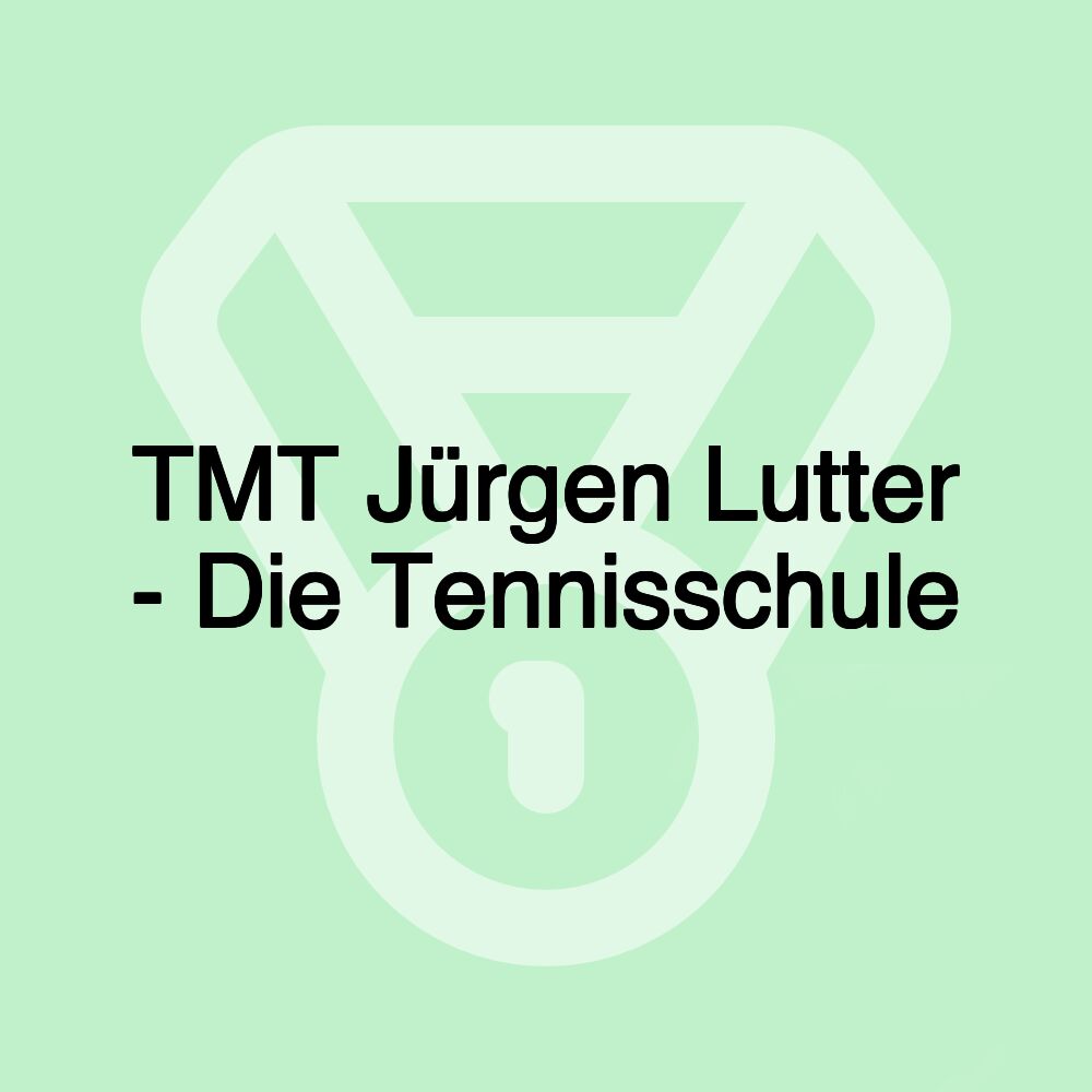 TMT Jürgen Lutter - Die Tennisschule