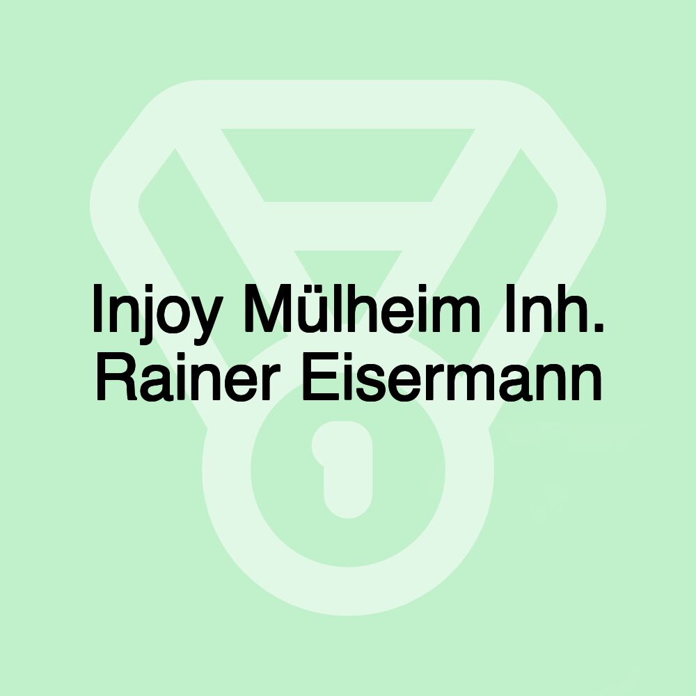 Injoy Mülheim Inh. Rainer Eisermann