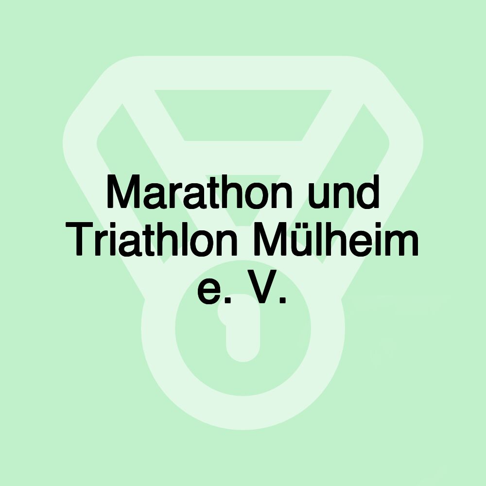 Marathon und Triathlon Mülheim e. V.