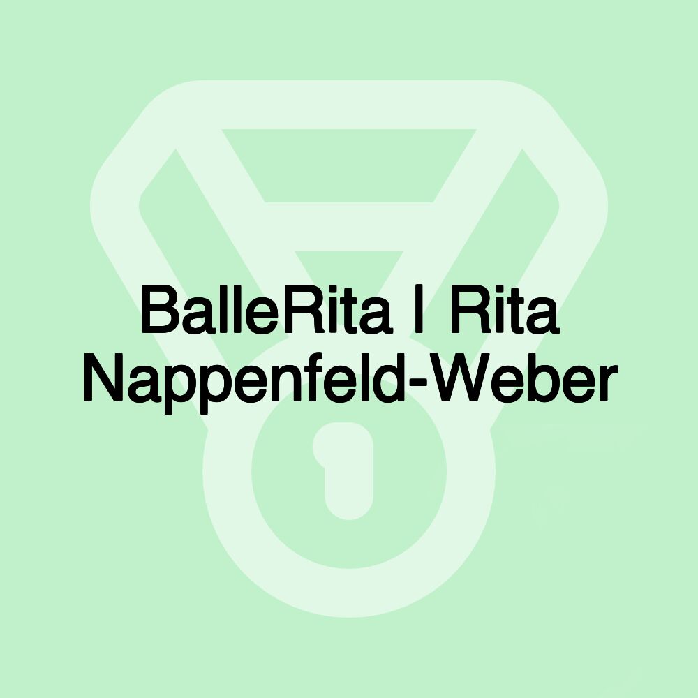 BalleRita | Rita Nappenfeld-Weber