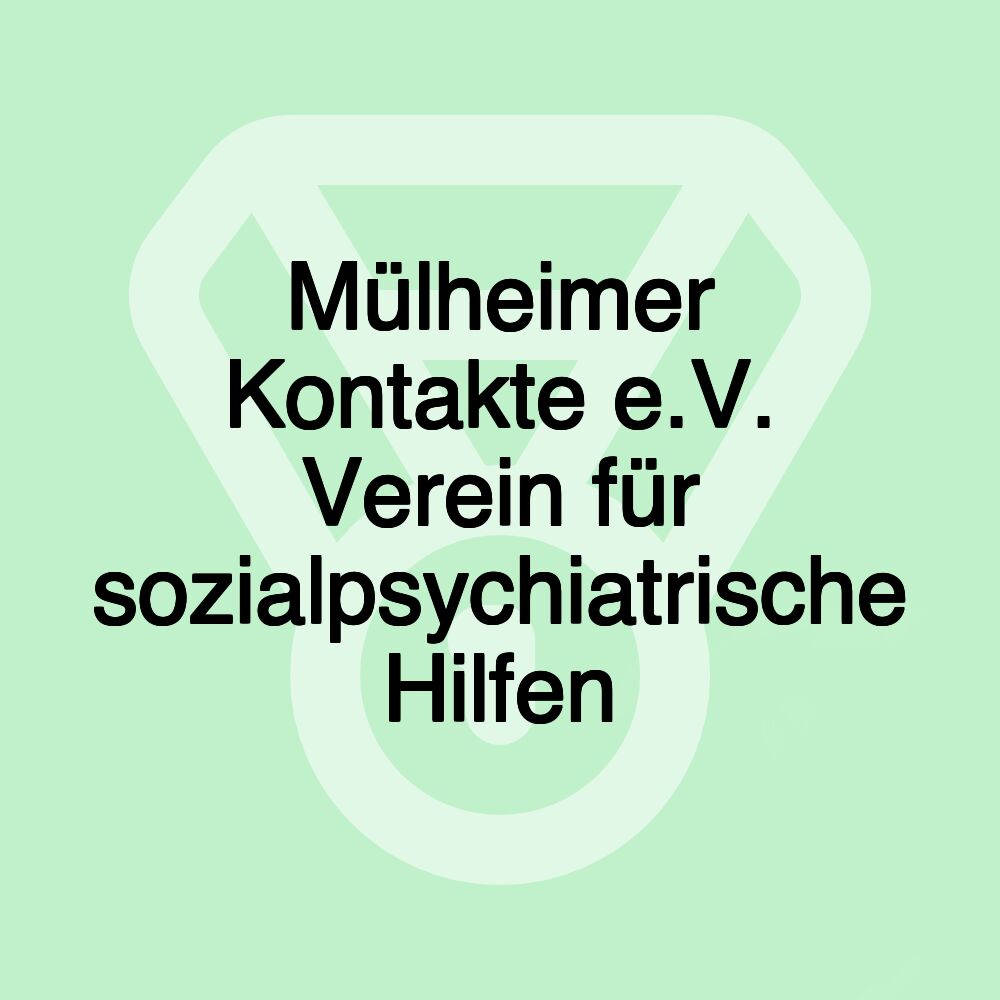 Mülheimer Kontakte e.V. Verein für sozialpsychiatrische Hilfen