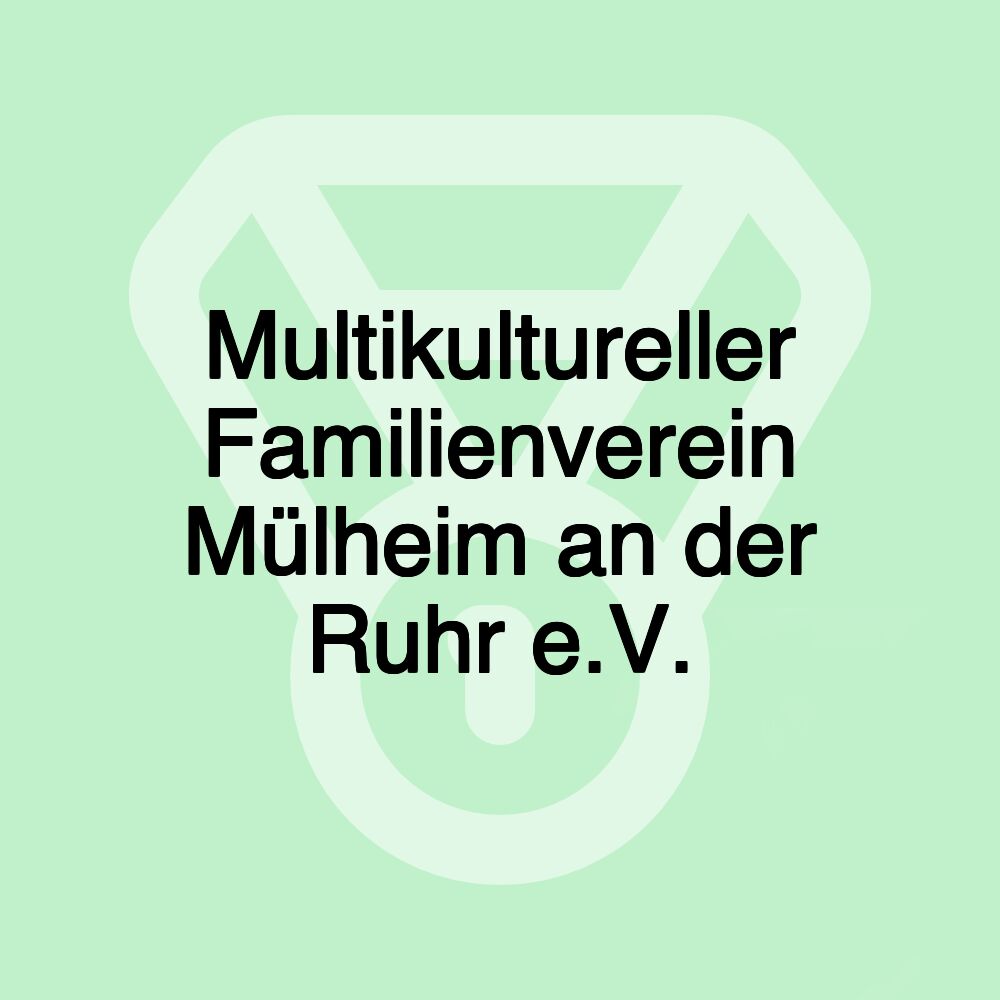 Multikultureller Familienverein Mülheim an der Ruhr e.V.