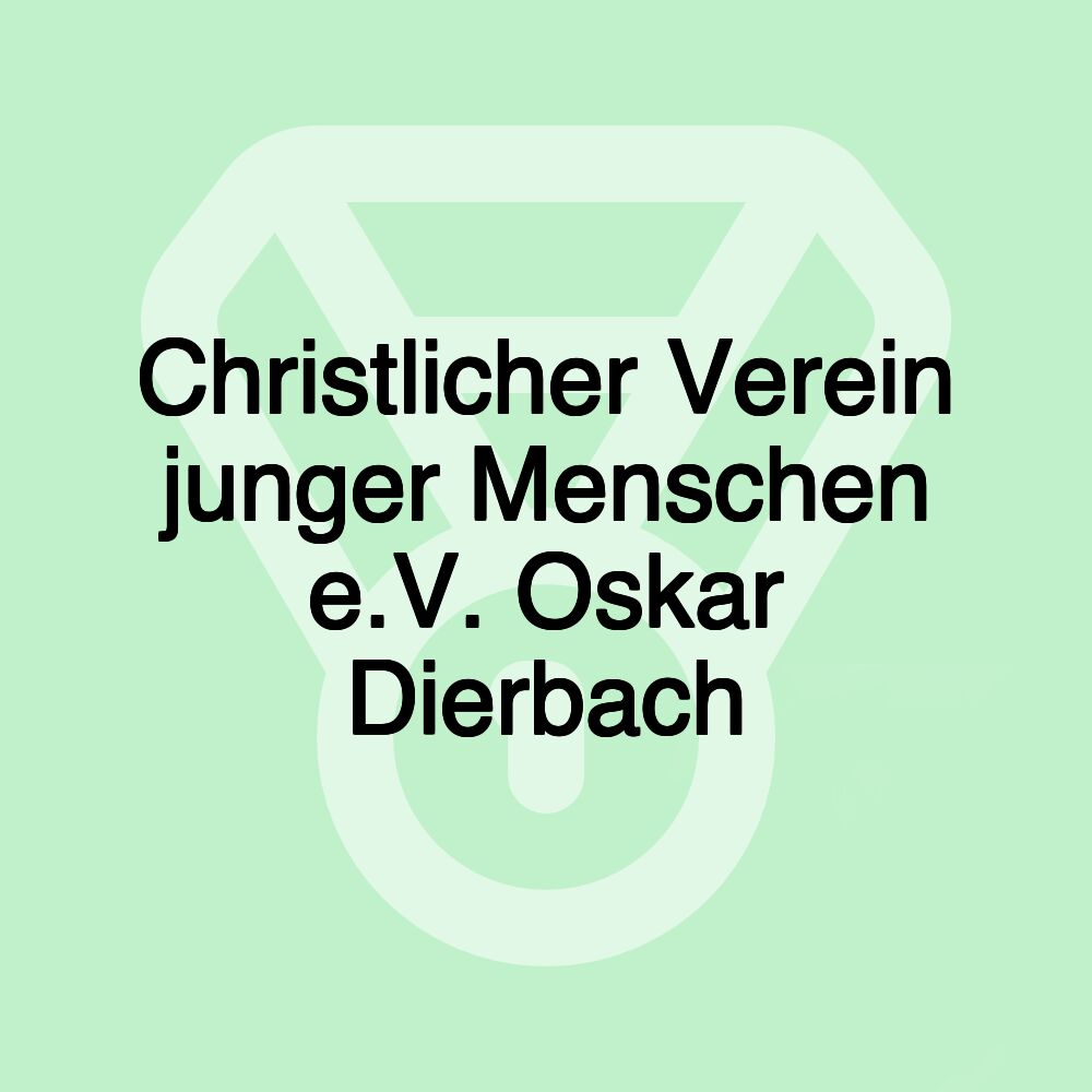 Christlicher Verein junger Menschen e.V. Oskar Dierbach