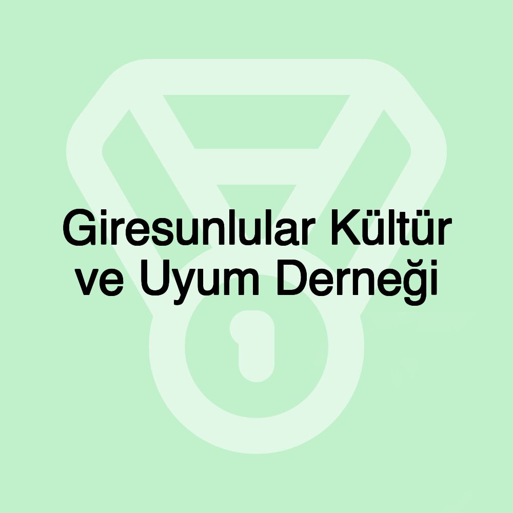 Giresunlular Kültür ve Uyum Derneği