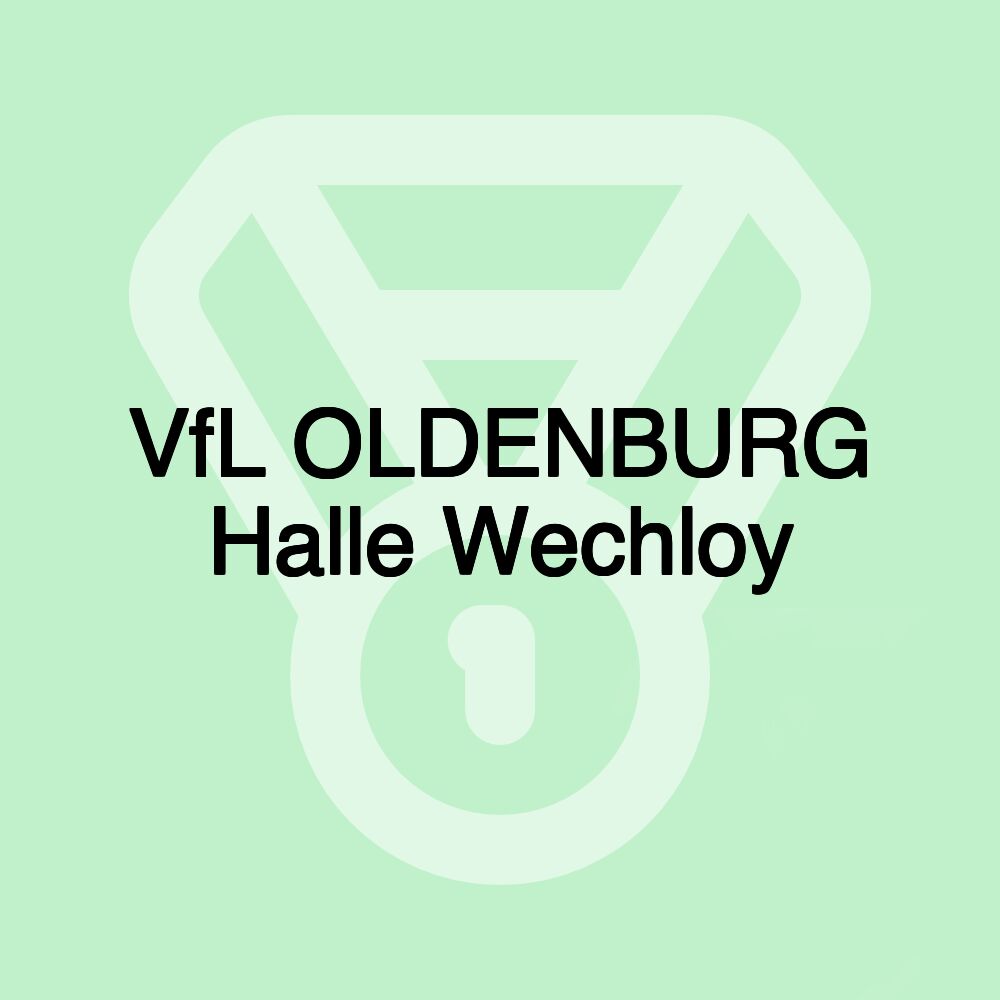 VfL OLDENBURG Halle Wechloy