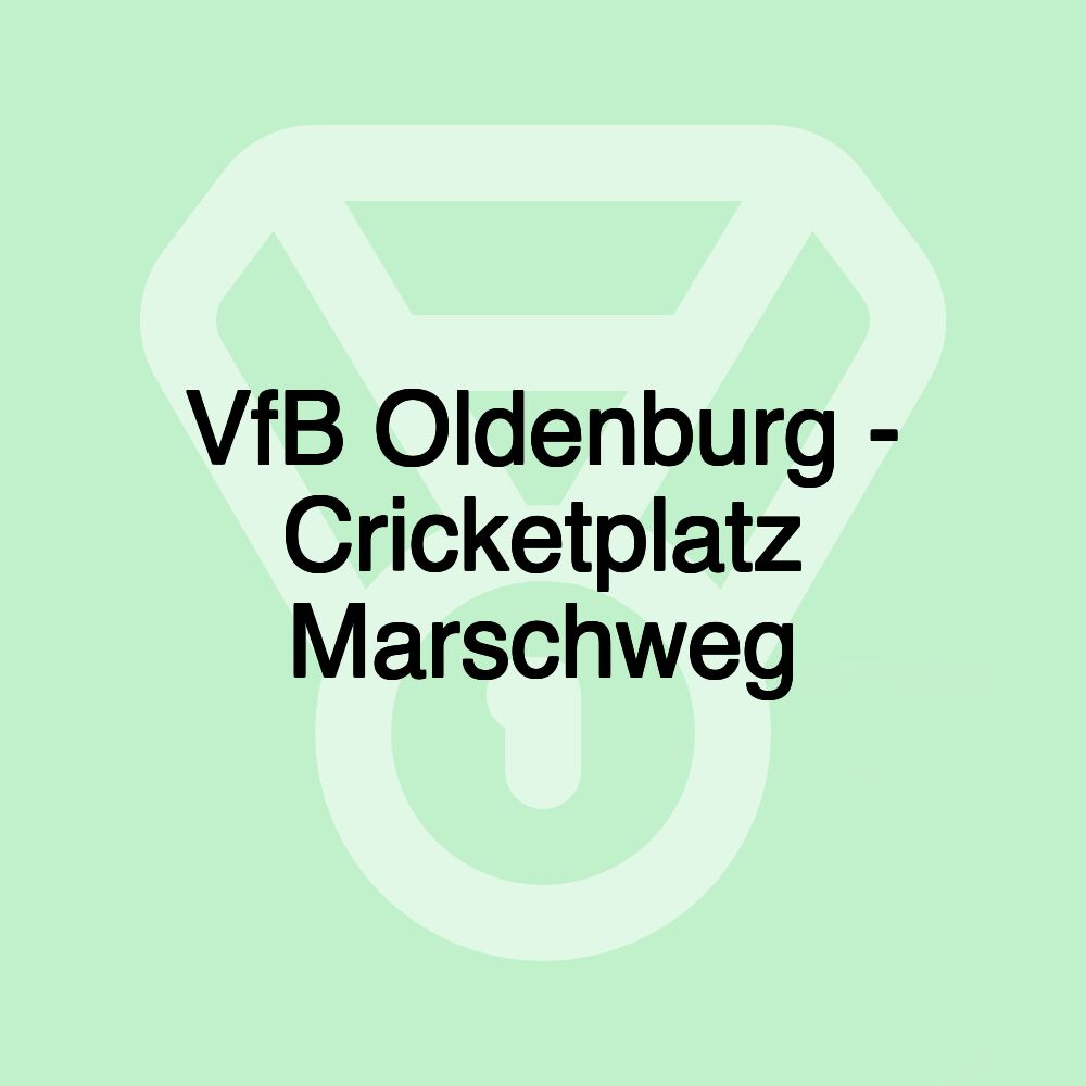 VfB Oldenburg - Cricketplatz Marschweg