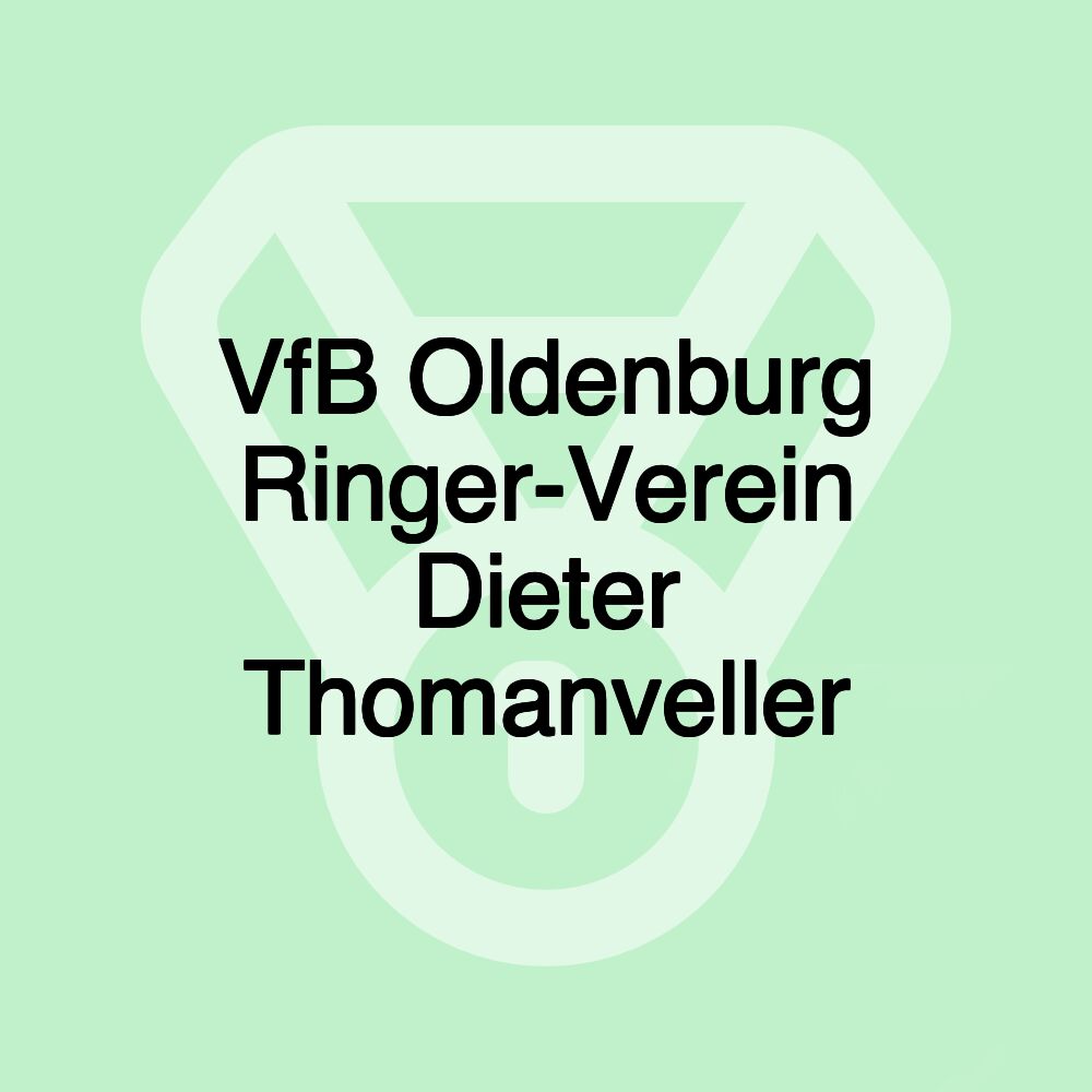 VfB Oldenburg Ringer-Verein Dieter Thomanveller