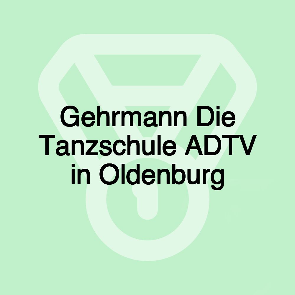 Gehrmann Die Tanzschule ADTV in Oldenburg