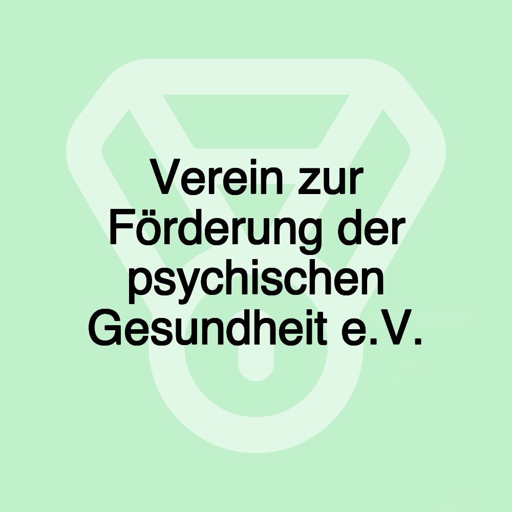 Verein zur Förderung der psychischen Gesundheit e.V.