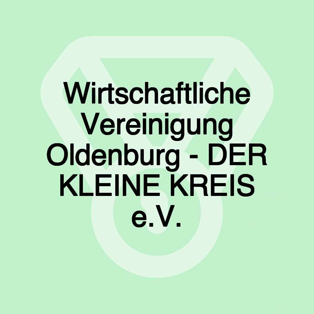 Wirtschaftliche Vereinigung Oldenburg - DER KLEINE KREIS e.V.