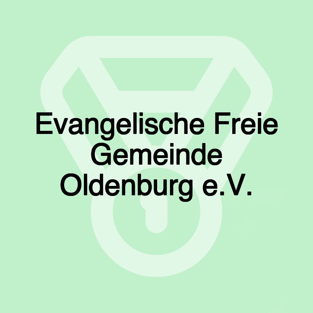 Evangelische Freie Gemeinde Oldenburg e.V.