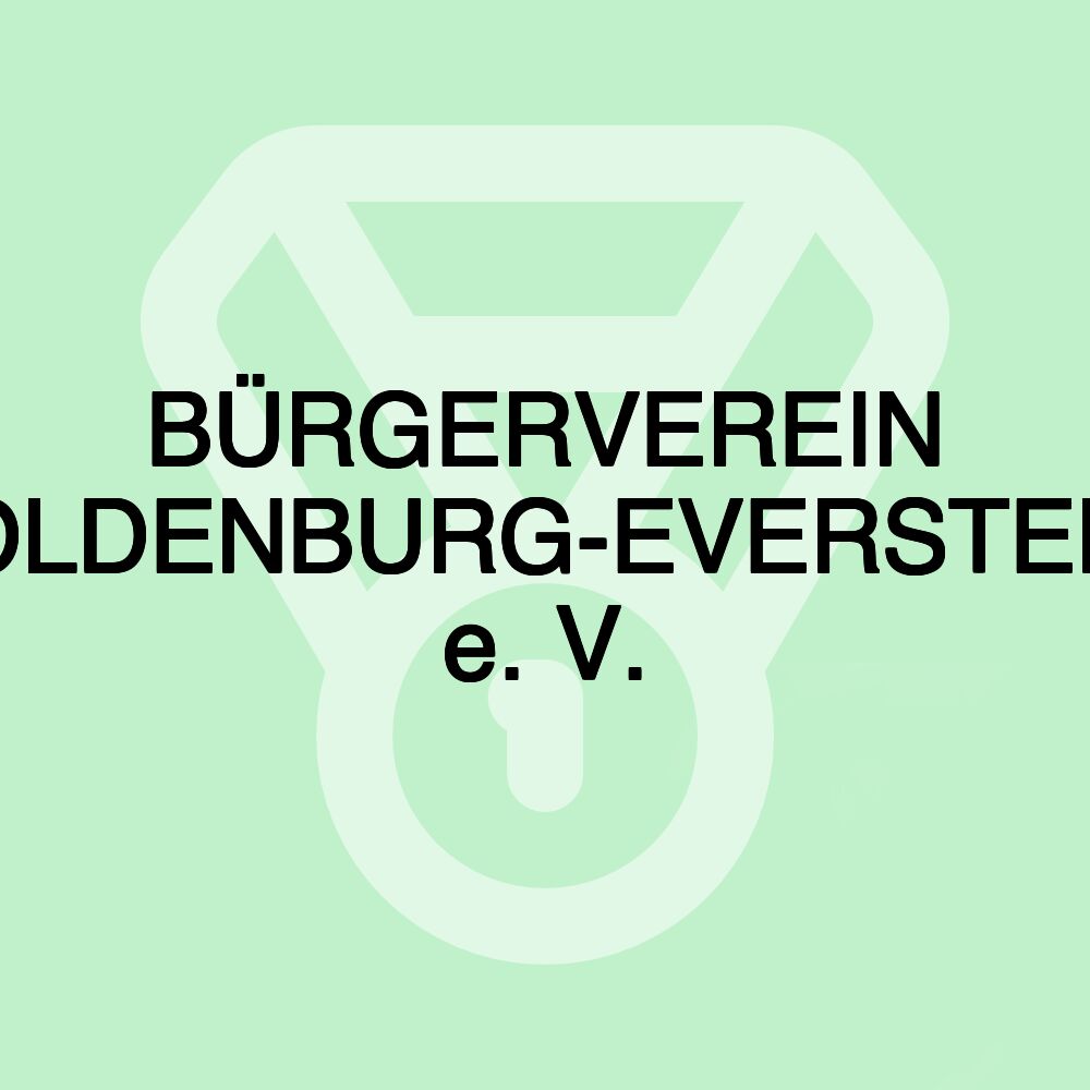 BÜRGERVEREIN OLDENBURG-EVERSTEN e. V.