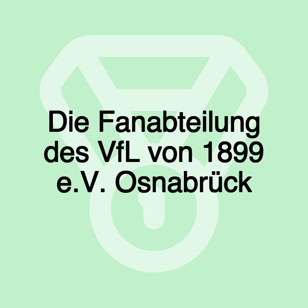 Die Fanabteilung des VfL von 1899 e.V. Osnabrück