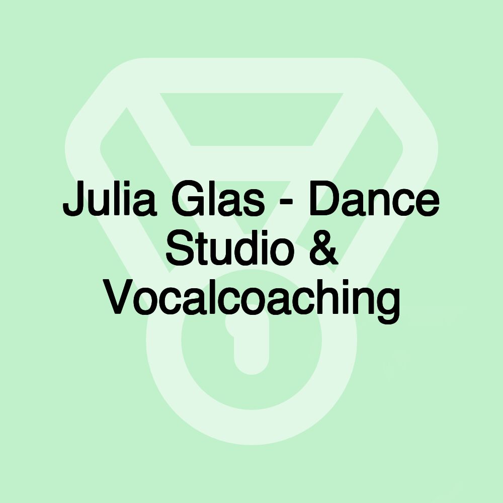 Julia Glas - Dance Studio & Vocalcoaching