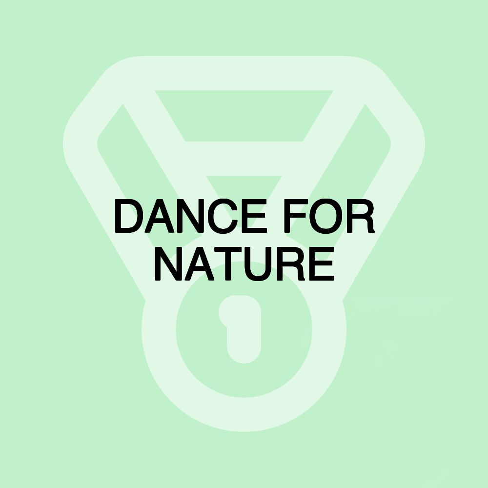 DANCE FOR NATURE