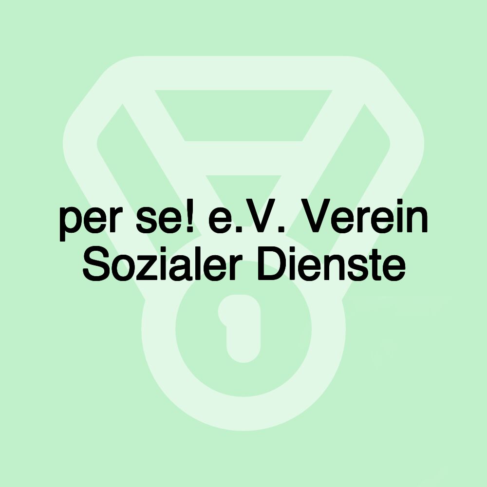 per se! e.V. Verein Sozialer Dienste