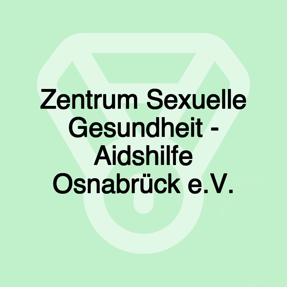 Zentrum Sexuelle Gesundheit - Aidshilfe Osnabrück e.V.