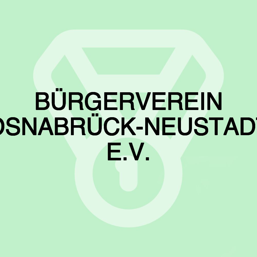 BÜRGERVEREIN OSNABRÜCK-NEUSTADT E.V.