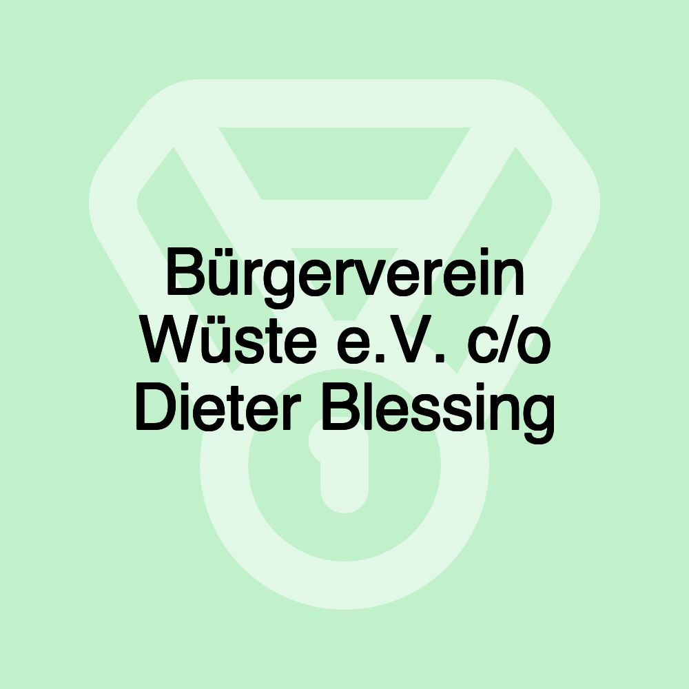 Bürgerverein Wüste e.V. c/o Dieter Blessing