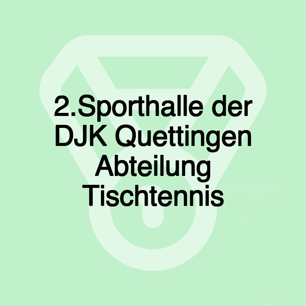 2.Sporthalle der DJK Quettingen Abteilung Tischtennis