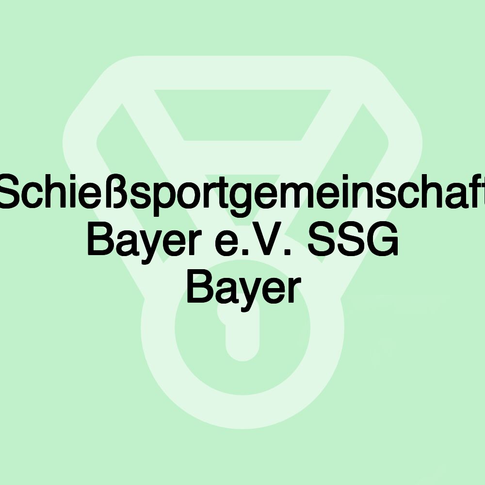 Schießsportgemeinschaft Bayer e.V. SSG Bayer