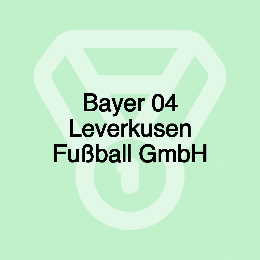 Bayer 04 Leverkusen Fußball GmbH