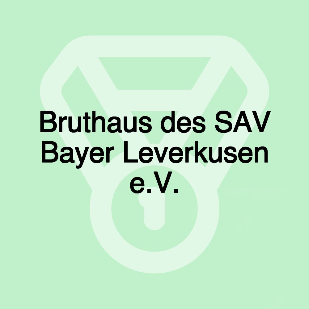 Bruthaus des SAV Bayer Leverkusen e.V.