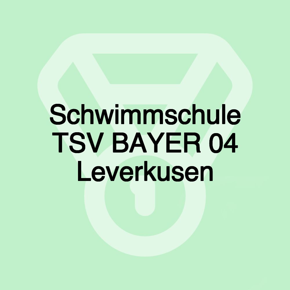 Schwimmschule TSV BAYER 04 Leverkusen