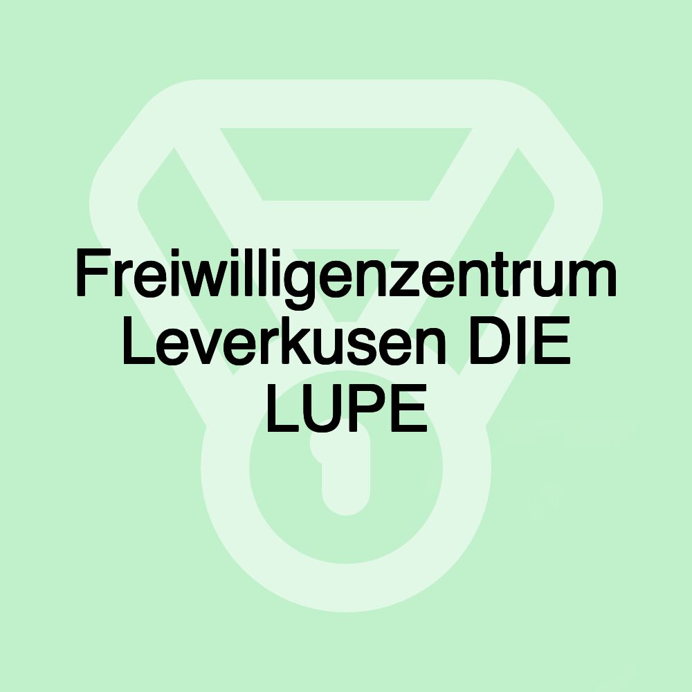 Freiwilligenzentrum Leverkusen DIE LUPE