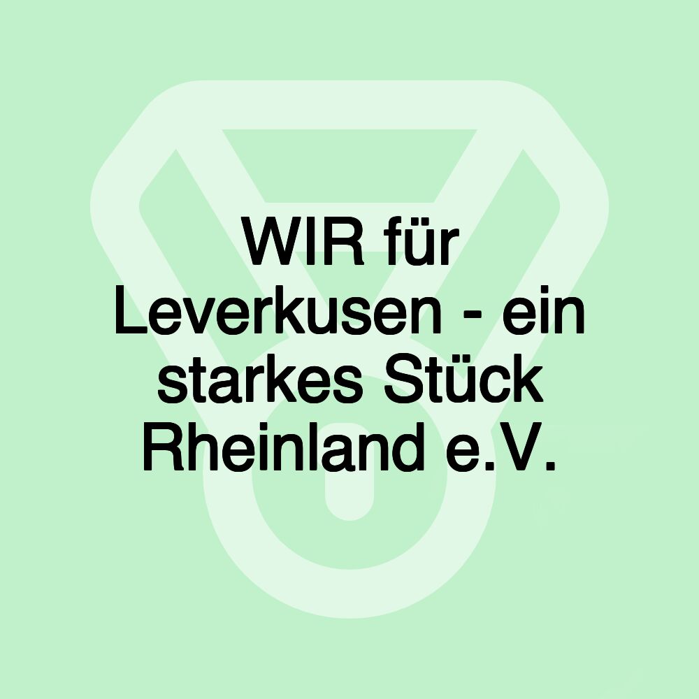 WIR für Leverkusen - ein starkes Stück Rheinland e.V.