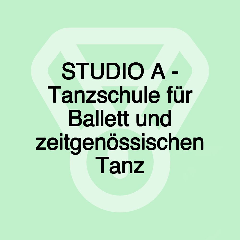 STUDIO A - Tanzschule für Ballett und zeitgenössischen Tanz