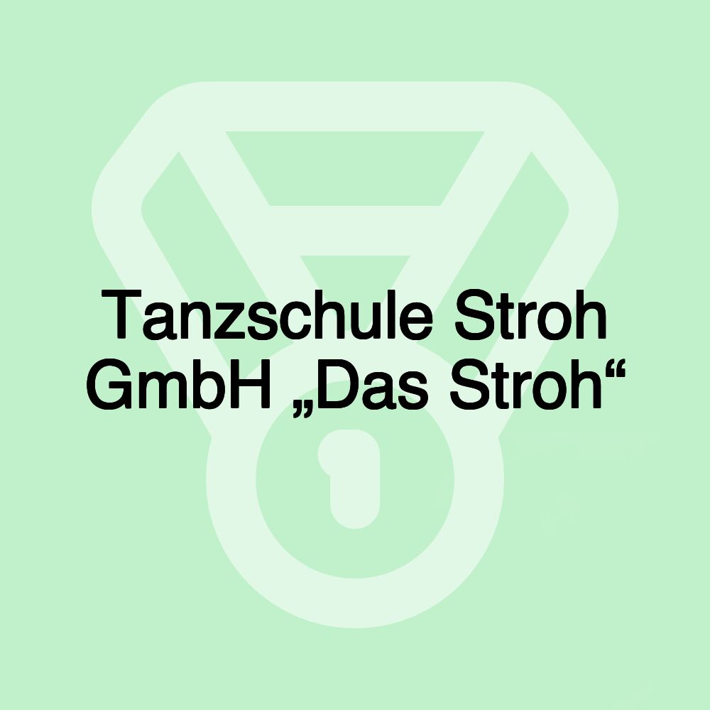 Tanzschule Stroh GmbH „Das Stroh“