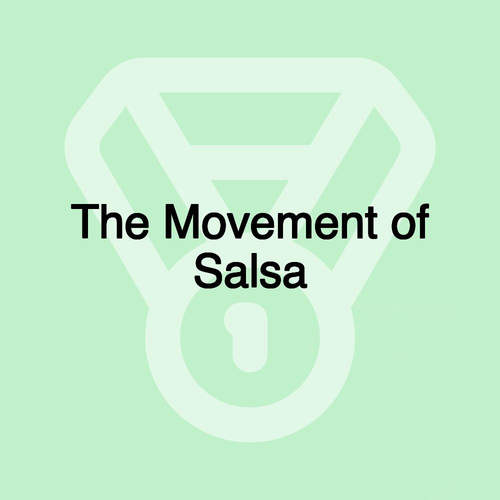 The Movement of Salsa