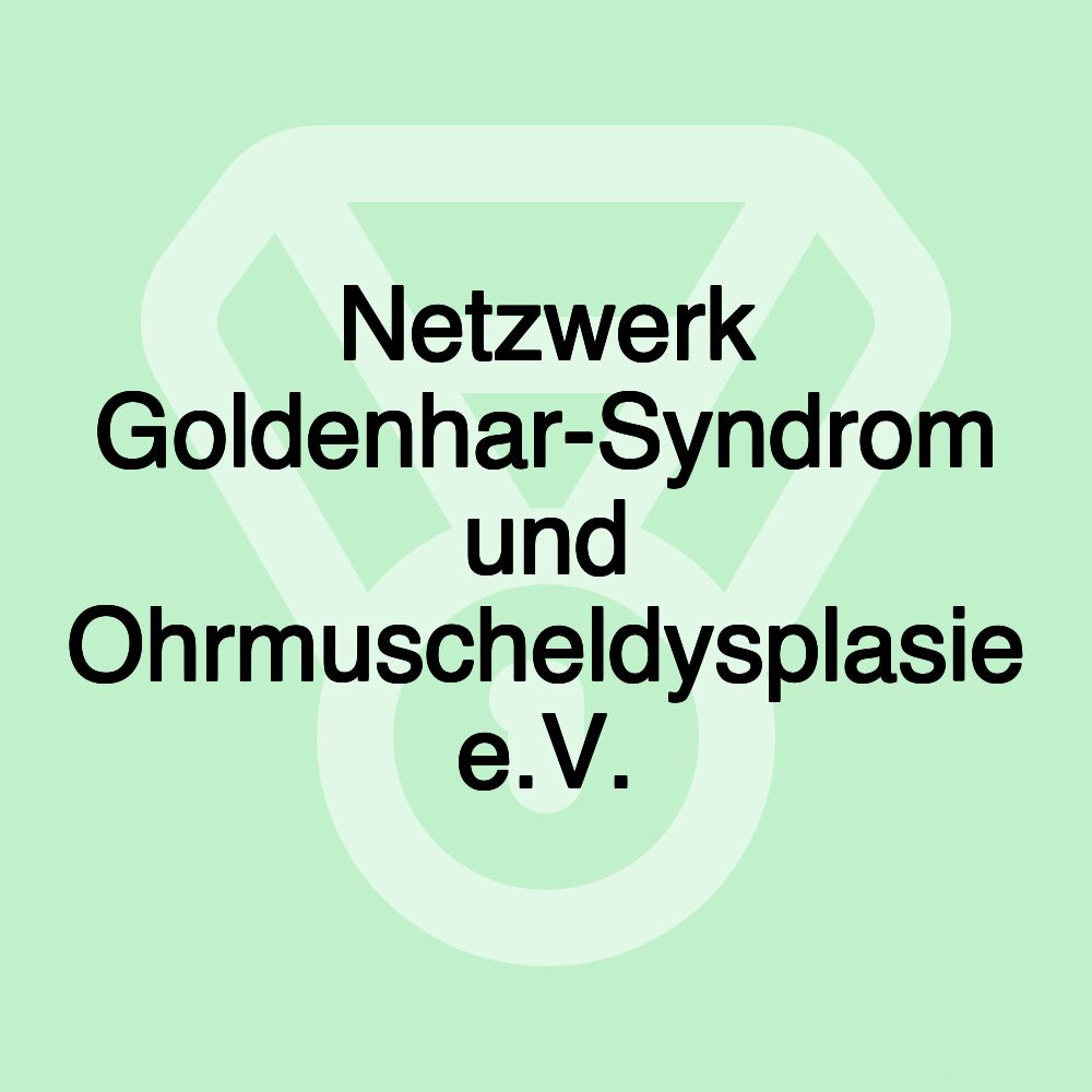 Netzwerk Goldenhar-Syndrom und Ohrmuscheldysplasie e.V.