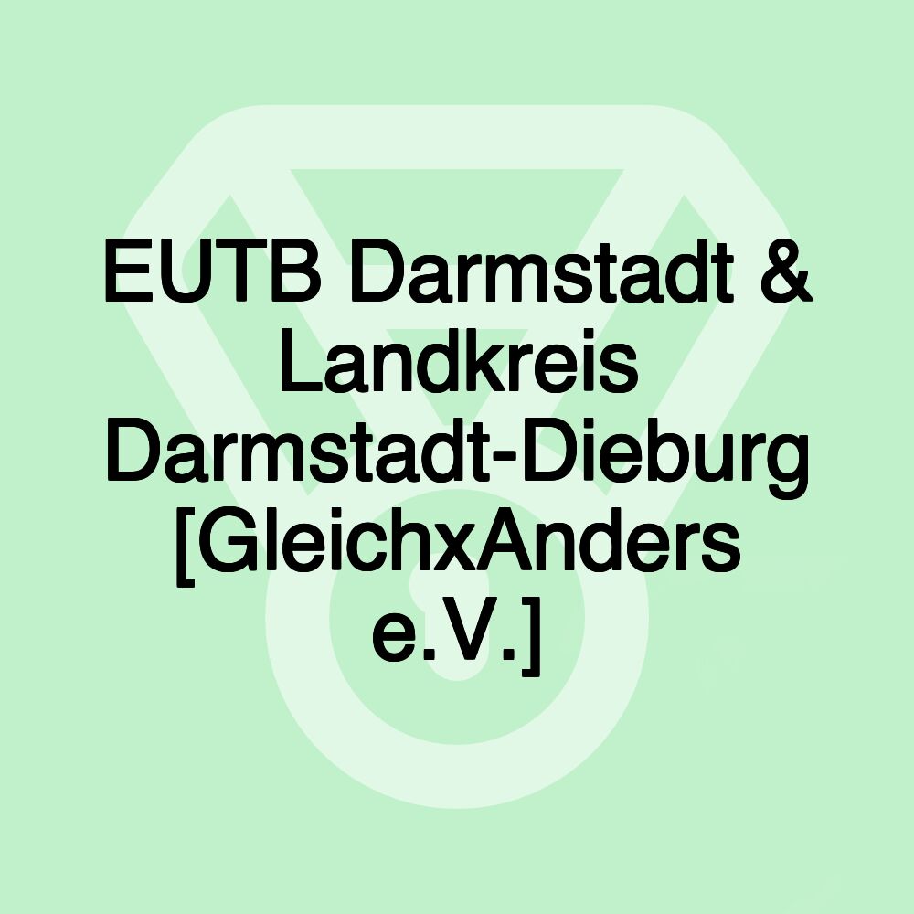 EUTB Darmstadt & Landkreis Darmstadt-Dieburg [GleichxAnders e.V.]