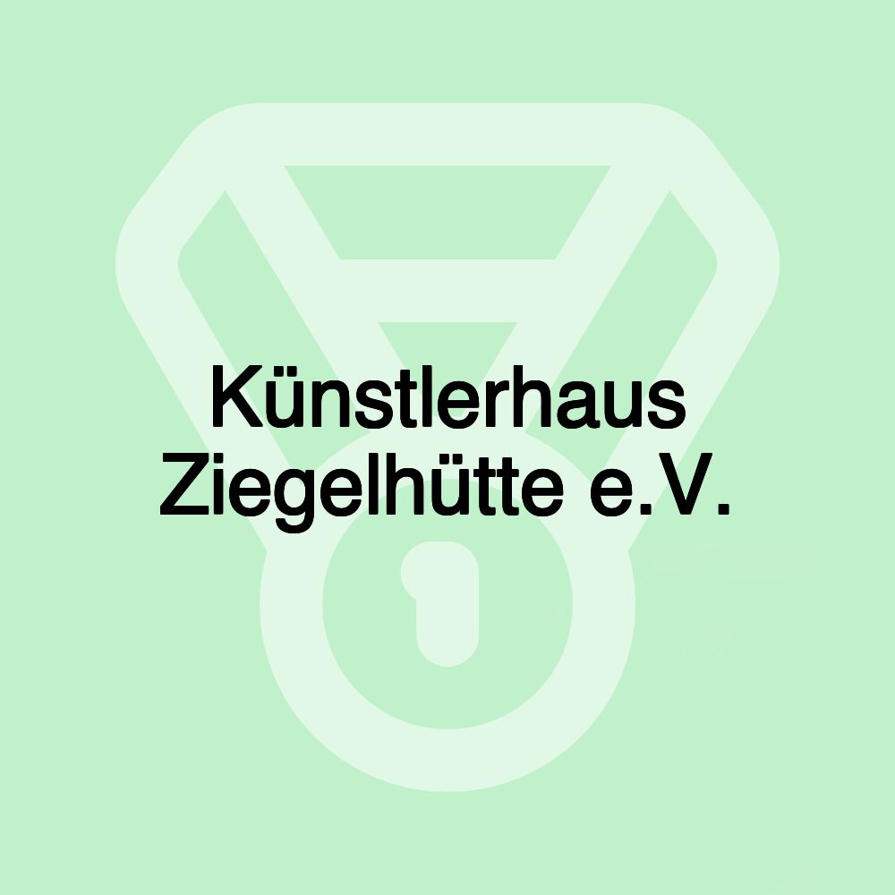 Künstlerhaus Ziegelhütte e.V.