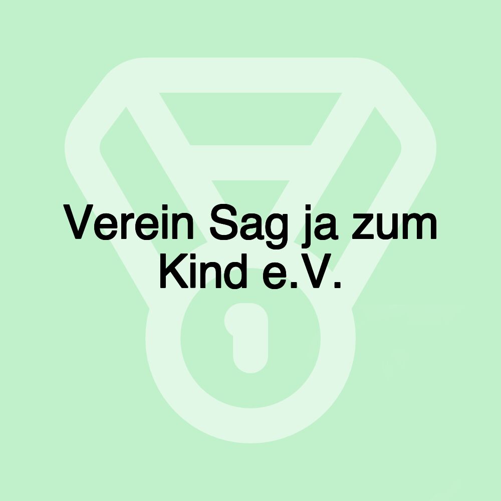 Verein Sag ja zum Kind e.V.