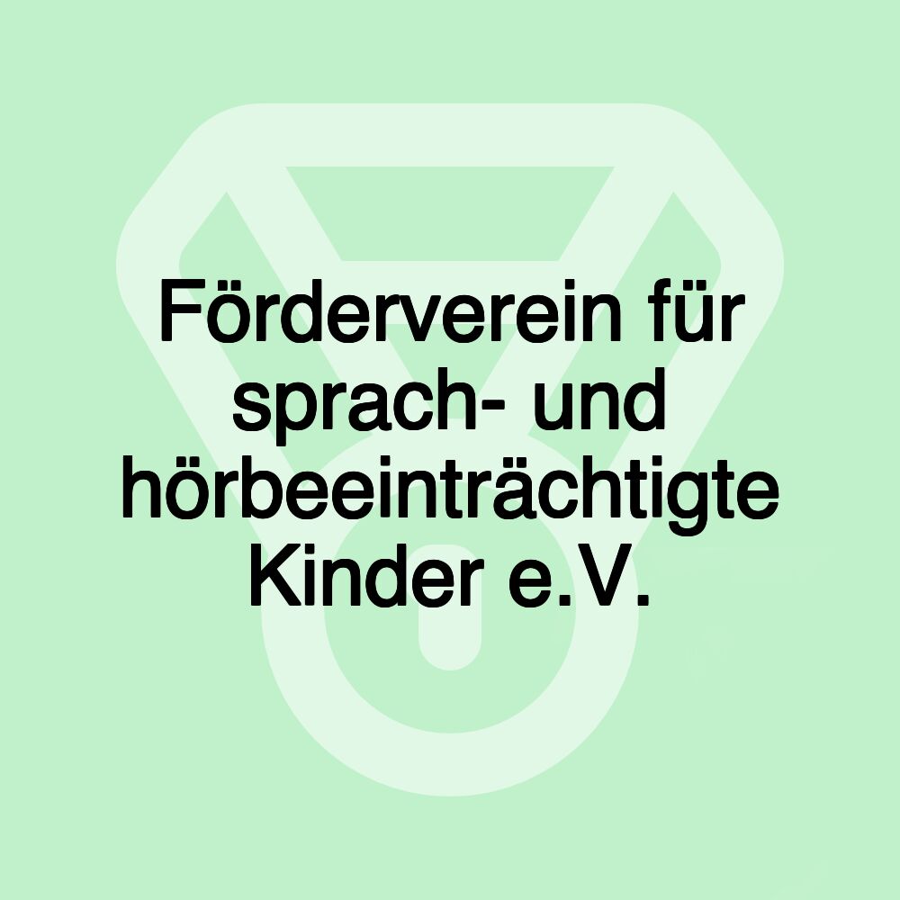 Förderverein für sprach- und hörbeeinträchtigte Kinder e.V.