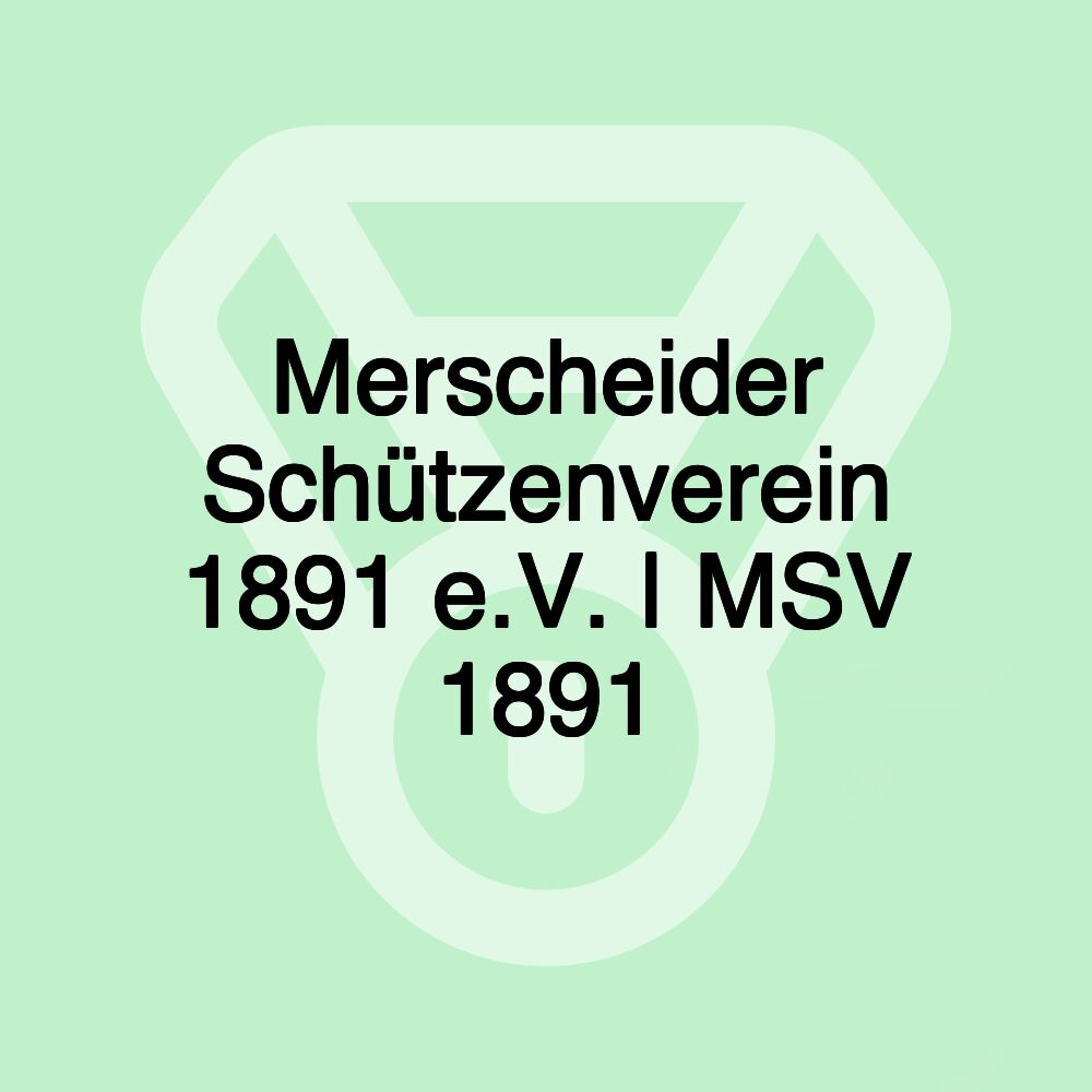 Merscheider Schützenverein 1891 e.V. | MSV 1891